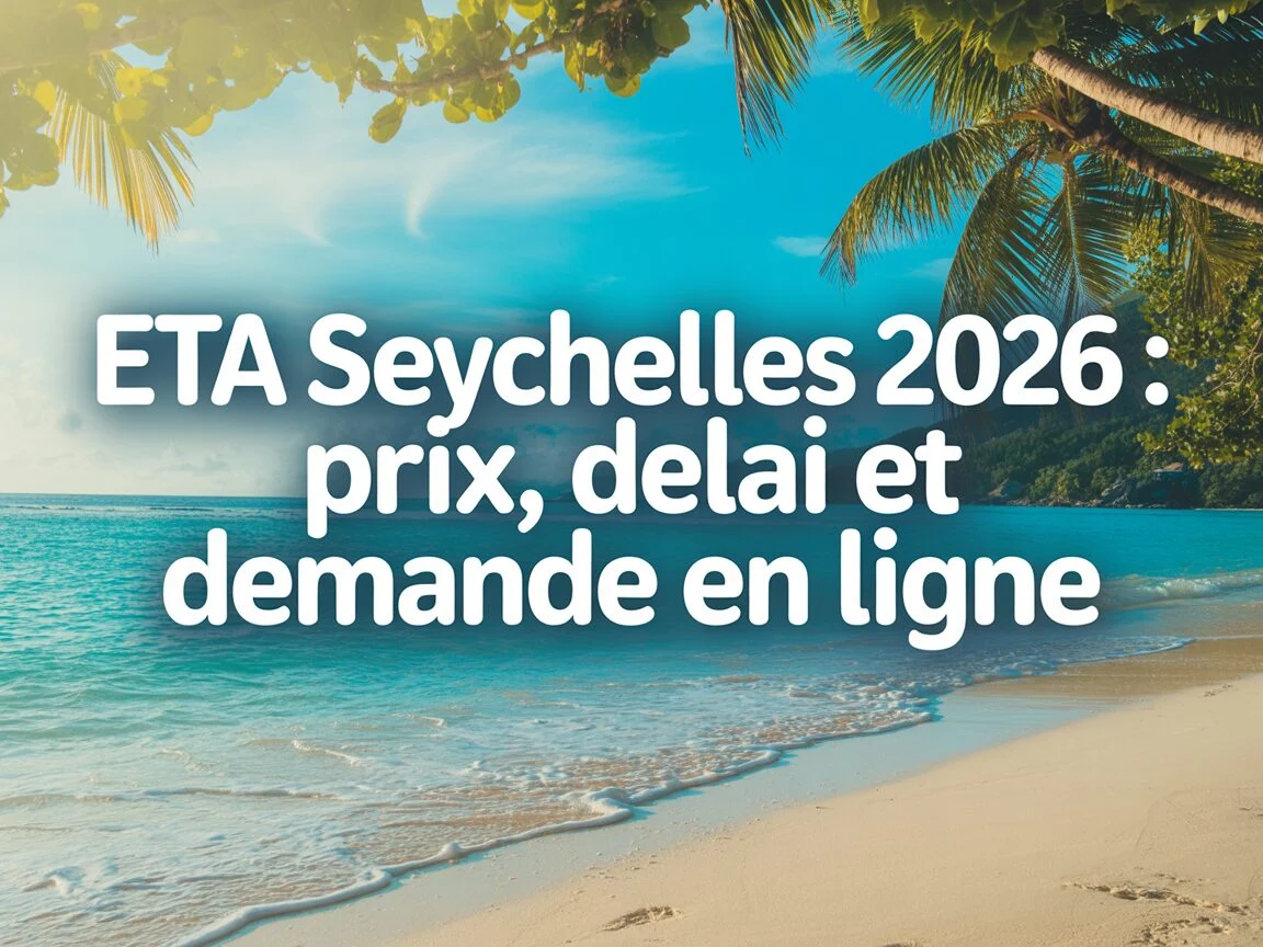ETA Seychelles 2026 : prix, délai et demande en ligne